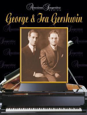 American Songwriters -- George & Ira Gershwin: ... 0757939813 Book Cover