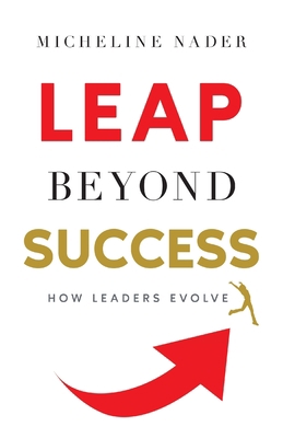 LEAP Beyond Success: How Leaders Evolve 1544536909 Book Cover