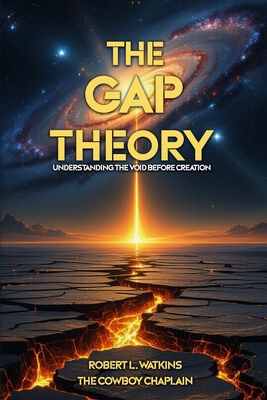 The Gap Theory: Understanding the Void Before C... B0FTTNW346 Book Cover