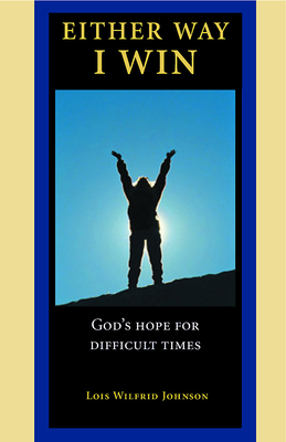 Either Way, I Win: God's Hope for Difficult Times 0806627565 Book Cover