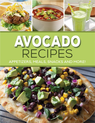 Avocado Recipes: Appetizers, Meals, Snacks and ... 1680222368 Book Cover