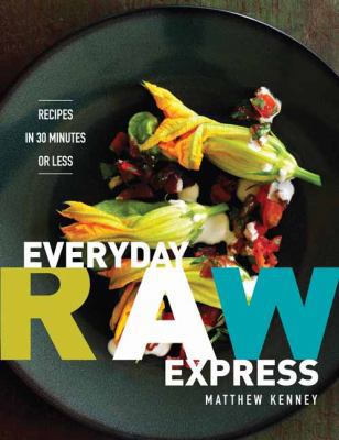 Everyday Raw Express: Recipes in 30 Minutes or ... 1423618912 Book Cover