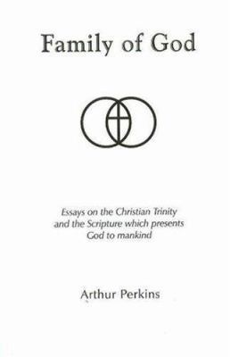 Family of God: Essays on the Christian Trinity ... 0977784819 Book Cover