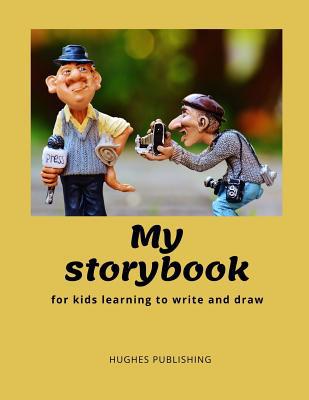 My Story Book: For Kids learning to draw and wr... 107795977X Book Cover