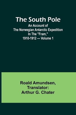 The South Pole; an account of the Norwegian Ant... 9361477854 Book Cover
