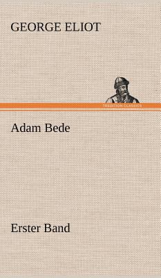 Adam Bede - Erster Band [German] 3847247301 Book Cover
