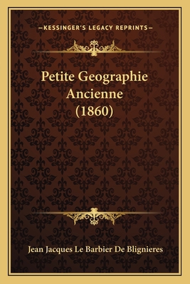 Petite Geographie Ancienne (1860) [French] 1167527208 Book Cover