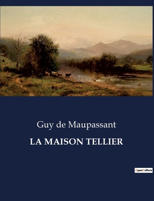 La Maison Tellier: Une exploration des moeurs e... [French] B0CJ665WJR Book Cover