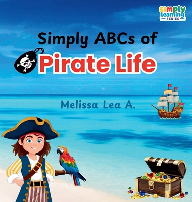 Simply ABCs of Pirate Life 1967064059 Book Cover