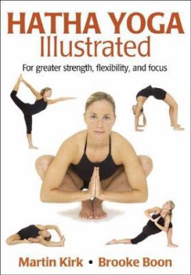 Hatha Yoga Illustrated: For Greater Strength, F... 0736051228 Book Cover