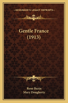 Gentle France (1913) 1165431963 Book Cover