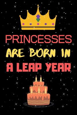 Princesses Are Born in a Leap Year: Leap year b... B084F6CD7M Book Cover
