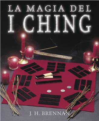 La Magia del I Ching = The Magical I Ching [Spanish] 1567180833 Book Cover