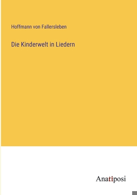 Die Kinderwelt in Liedern [German] 3382044889 Book Cover