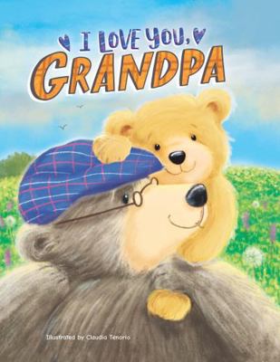 I Love You, Grandpa - Children's Padded Board B... 1955044546 Book Cover