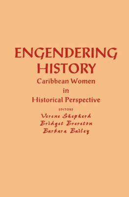 Engendering History: Caribbean Women in Histori... 0312127669 Book Cover