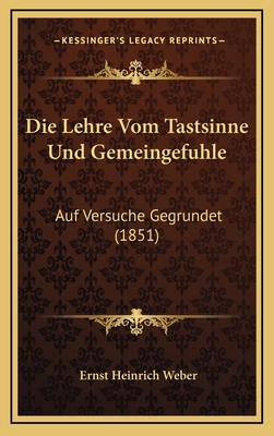 Die Lehre Vom Tastsinne Und Gemeingefuhle: Auf ... [German] 1168184851 Book Cover
