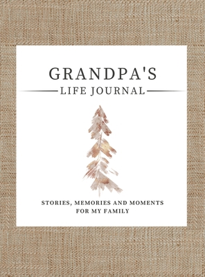 Grandpa's Life Journal: Stories, Memories and M... 1922568953 Book Cover
