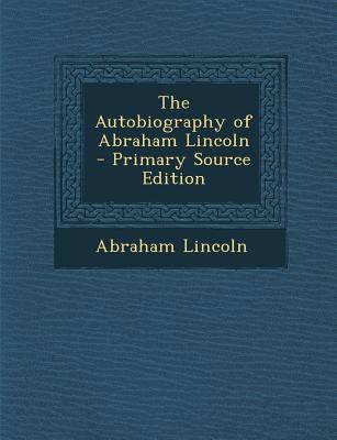 The Autobiography of Abraham Lincoln 129583443X Book Cover