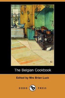 The Belgian Cookbook (Dodo Press) 1406547301 Book Cover