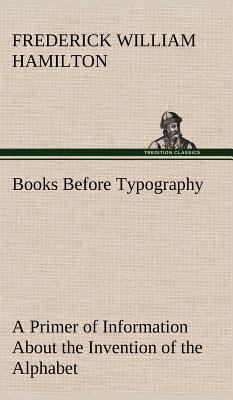 Books Before Typography A Primer of Information... 3849194183 Book Cover