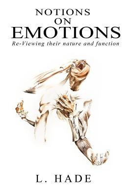 Notions on Emotions: Re-Viewing their nature an... 1985383535 Book Cover