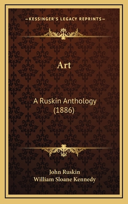 Art: A Ruskin Anthology (1886) 1164710230 Book Cover