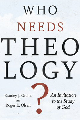 Who Needs Theology?: An Invitation to the Study... 0830818782 Book Cover