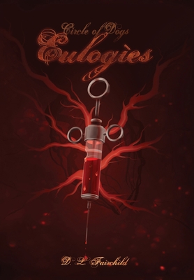 Eulogies: Book Three of Circle of Dogs 0982635575 Book Cover