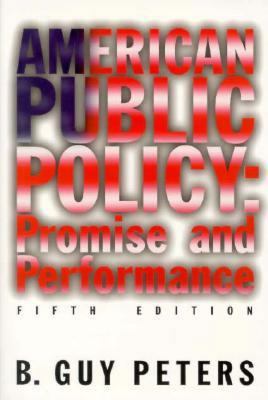 American Public Policy: Promise and Performance 1566430674 Book Cover