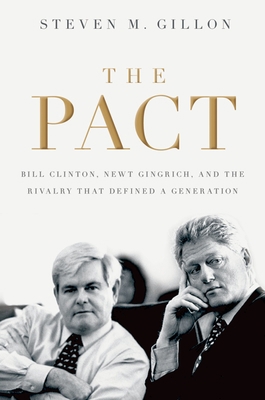 Pact: Bill Clinton, Newt Gingrich, and the Riva... 0195322789 Book Cover