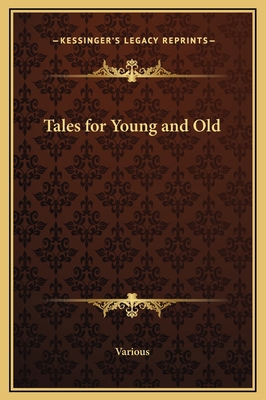 Tales for Young and Old 1169263070 Book Cover
