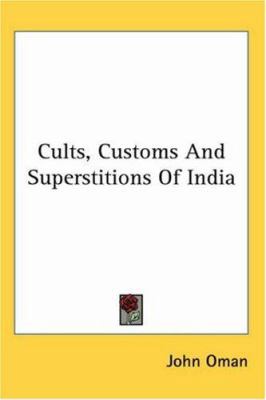 Cults, Customs And Superstitions Of India 1417975326 Book Cover