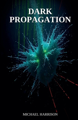 Dark Propagation B0GW9PKD74 Book Cover