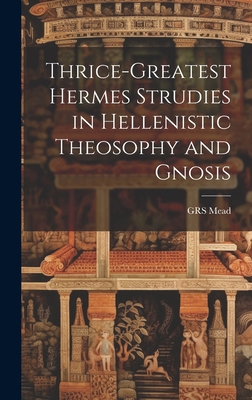 Thrice-Greatest Hermes Strudies in Hellenistic ... 1019371293 Book Cover
