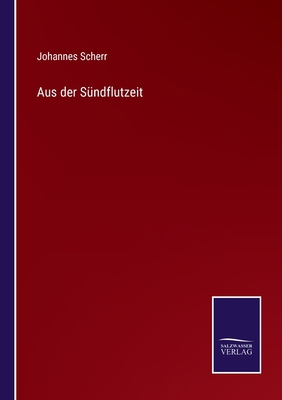 Aus der Sündflutzeit [German] 3752539984 Book Cover