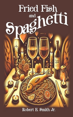 Fried Fish and Spaghetti B0DB851564 Book Cover