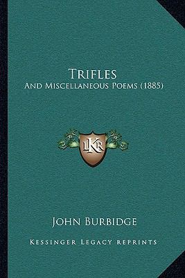 Trifles: And Miscellaneous Poems (1885) 1165760509 Book Cover