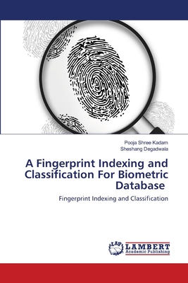 A Fingerprint Indexing and Classification For B... 6202563370 Book Cover