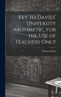 Key to Davies' University Arithmetic, for the U... 1020063750 Book Cover