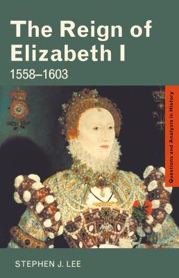 The Reign of Elizabeth I: 1558-1603 0415302129 Book Cover