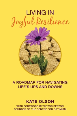 Living in Joyful Resilience: A Roadmap for Navi... 1956257276 Book Cover