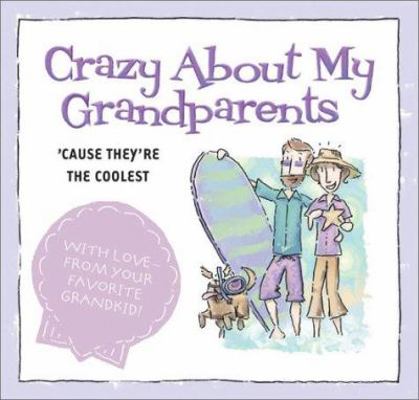 Crazy about My Grandparents: 'Cause They're the... 1586608479 Book Cover