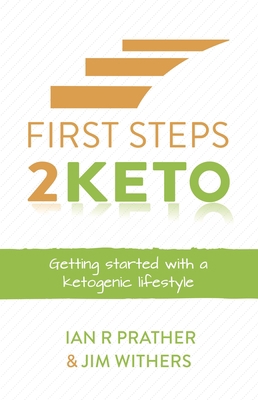 First Steps 2 Keto: Getting Started with a Keto... 178452168X Book Cover