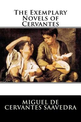 The Exemplary Novels of Cervantes 152360431X Book Cover