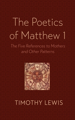 The Poetics of Matthew 1: The Five References t... 1666764841 Book Cover