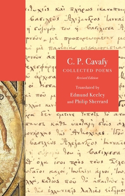C.P. Cavafy: Collected Poems. - Revised Edition 0691069840 Book Cover