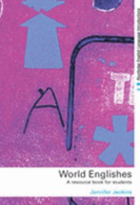 World Englishes: A Resource Book for Students (... 0415258065 Book Cover