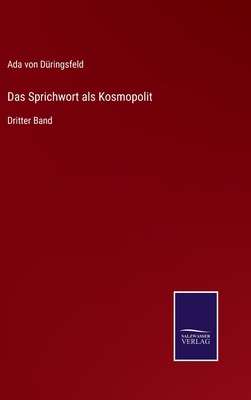 Das Sprichwort als Kosmopolit: Dritter Band [German] 3375069812 Book Cover