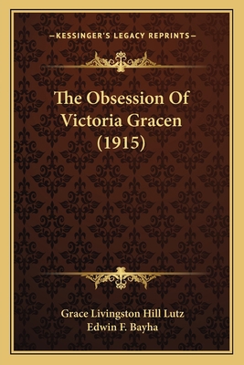 The Obsession Of Victoria Gracen (1915) 1165796864 Book Cover